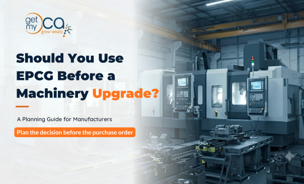 Should Manufacturers Use EPCG Before a Machinery Upgrade? A Planning Guide