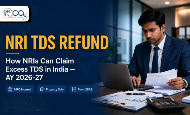 NRI TDS Refund in India: How NRIs Can Claim Excess TDS in AY 2026-27
